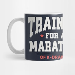 Training For A Marathon of K-Dramas Mug